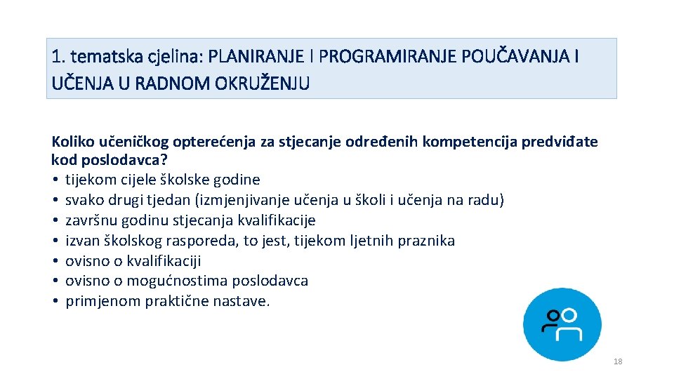 1. tematska cjelina: PLANIRANJE I PROGRAMIRANJE POUČAVANJA I UČENJA U RADNOM OKRUŽENJU Koliko učeničkog