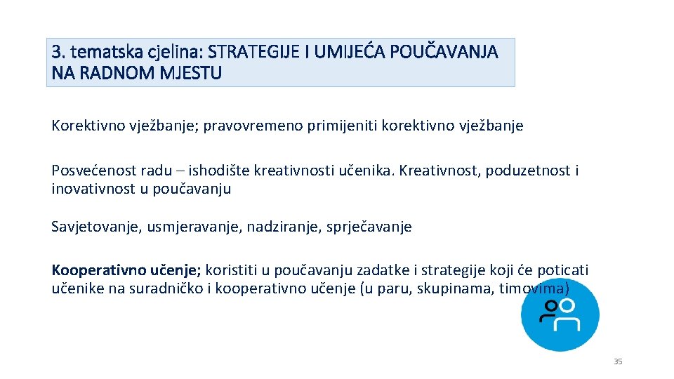 3. tematska cjelina: STRATEGIJE I UMIJEĆA POUČAVANJA NA RADNOM MJESTU Korektivno vježbanje; pravovremeno primijeniti