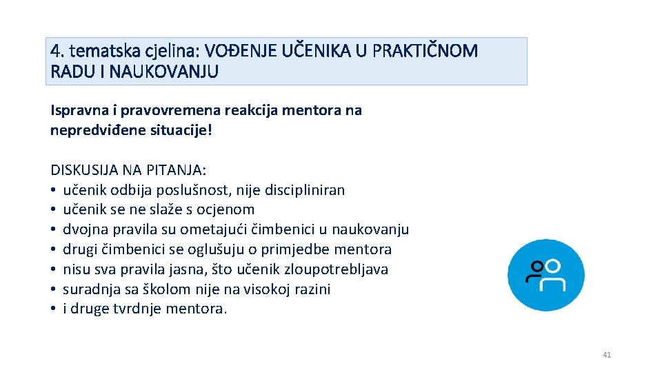 4. tematska cjelina: VOĐENJE UČENIKA U PRAKTIČNOM RADU I NAUKOVANJU Ispravna i pravovremena reakcija