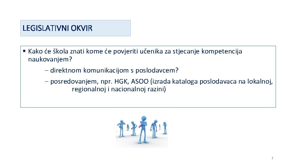 LEGISLATIVNI OKVIR § Kako će škola znati kome će povjeriti učenika za stjecanje kompetencija