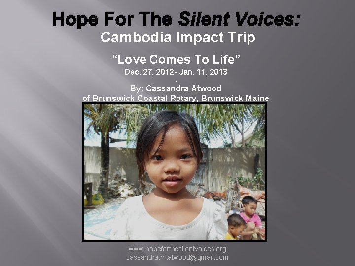Hope For The Silent Voices: Cambodia Impact Trip “Love Comes To Life” Dec. 27,