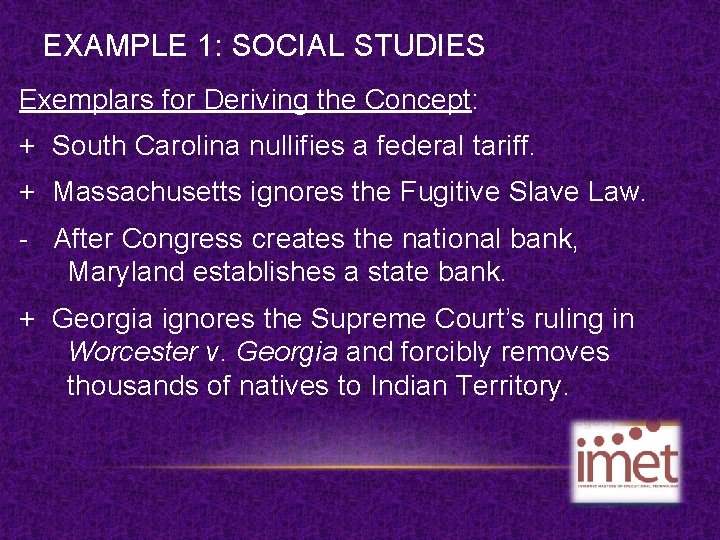 EXAMPLE 1: SOCIAL STUDIES Exemplars for Deriving the Concept: + South Carolina nullifies a