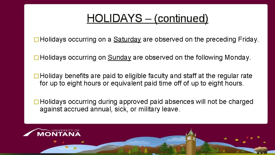 HOLIDAYS – (continued) � Holidays occurring on a Saturday are observed on the preceding HOLIDAYS – (continued) � Holidays occurring on a Saturday are observed on the preceding
