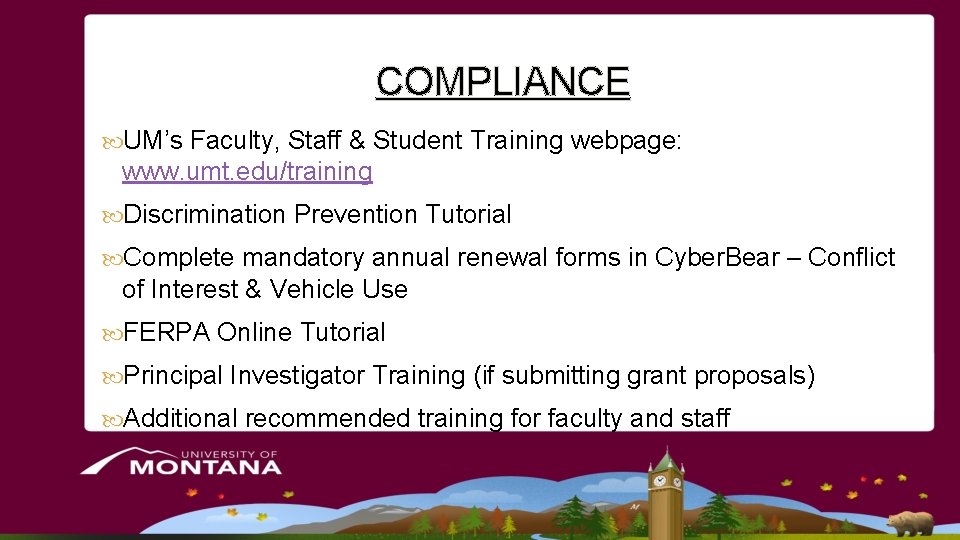 COMPLIANCE UM’s Faculty, Staff & Student Training webpage: www. umt. edu/training Discrimination Prevention Tutorial COMPLIANCE UM’s Faculty, Staff & Student Training webpage: www. umt. edu/training Discrimination Prevention Tutorial