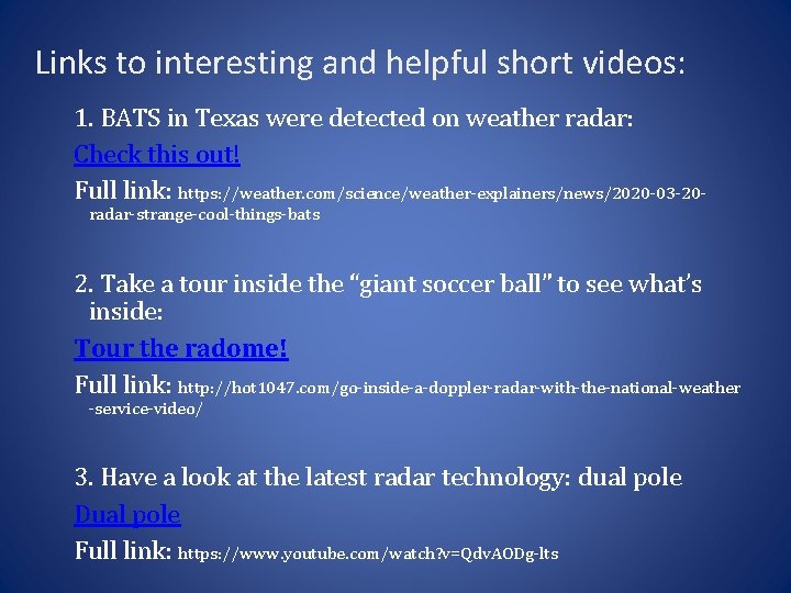 Links to interesting and helpful short videos: 1. BATS in Texas were detected on