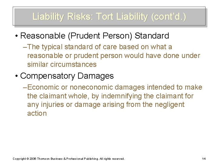 Liability Risks: Tort Liability (cont’d. ) • Reasonable (Prudent Person) Standard – The typical