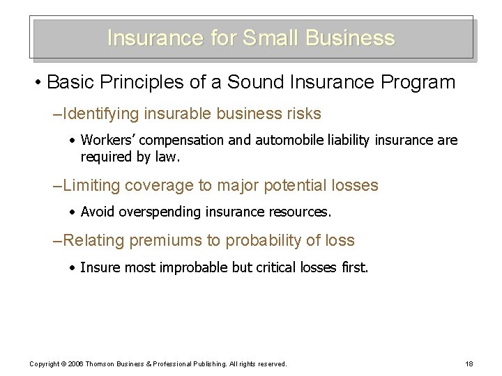 Insurance for Small Business • Basic Principles of a Sound Insurance Program – Identifying