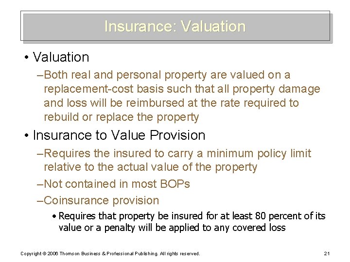 Insurance: Valuation • Valuation – Both real and personal property are valued on a