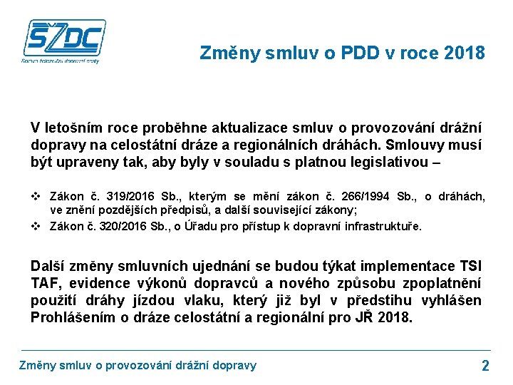 Změny smluv o PDD v roce 2018 V letošním roce proběhne aktualizace smluv o