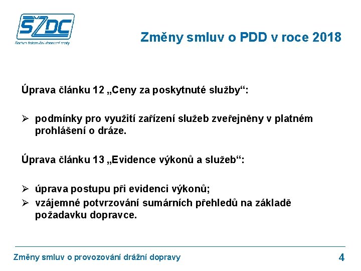 Změny smluv o PDD v roce 2018 Úprava článku 12 „Ceny za poskytnuté služby“: