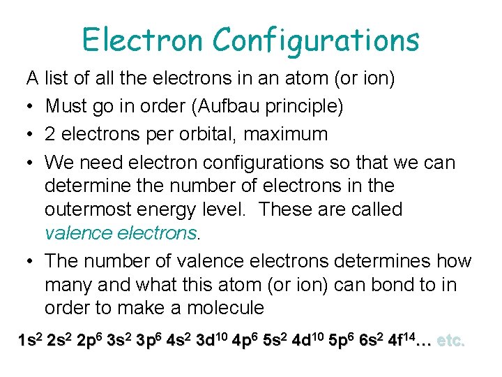 Electron Configurations A list of all the electrons in an atom (or ion) • Electron Configurations A list of all the electrons in an atom (or ion) •