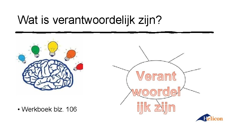 Wat is verantwoordelijk zijn? • Werkboek blz. 106 