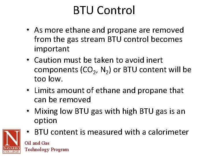 BTU Control • As more ethane and propane are removed from the gas stream