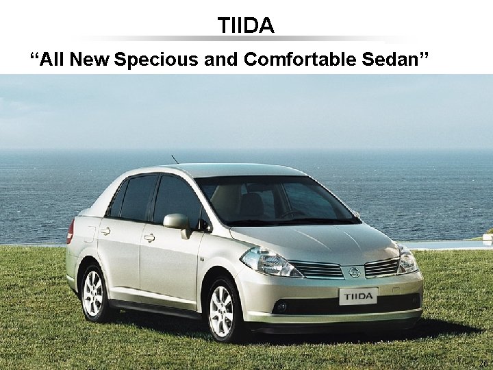 TIIDA “All New Specious and Comfortable Sedan” 26 