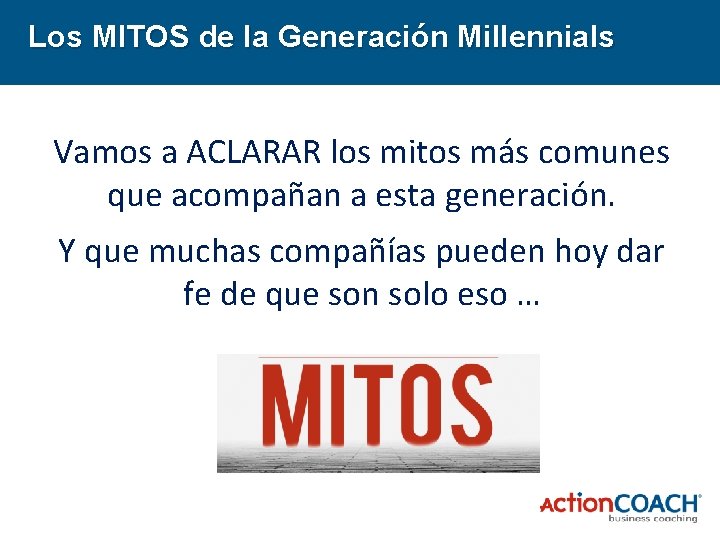 Los MITOS de la Generación Millennials Vamos a ACLARAR los mitos más comunes que
