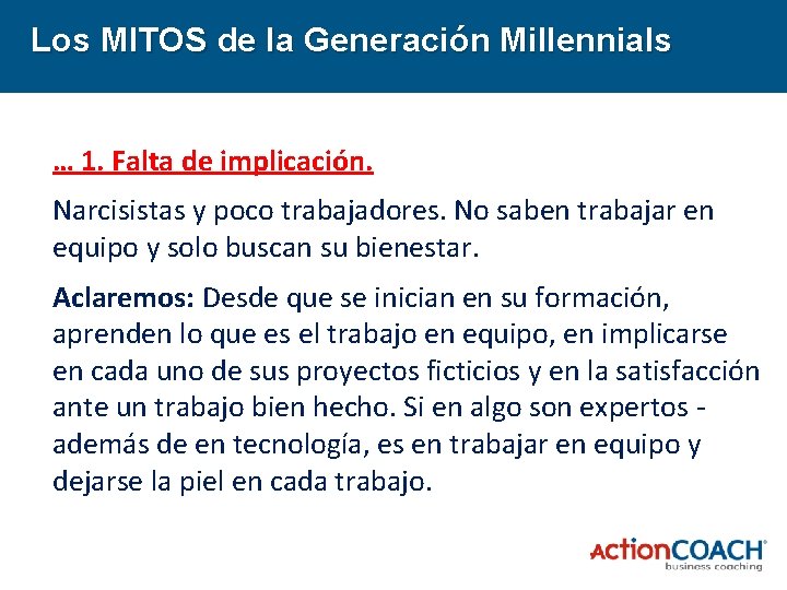 Los MITOS de la Generación Millennials … 1. Falta de implicación. Narcisistas y poco