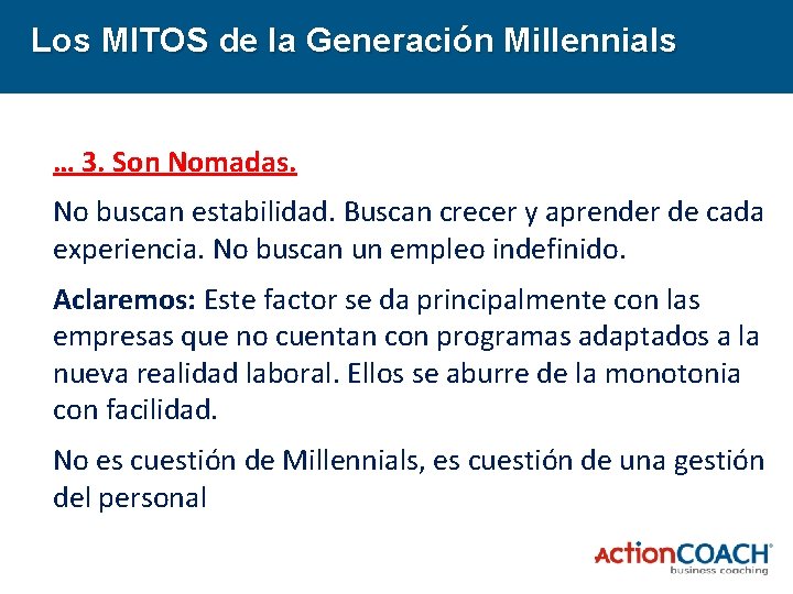 Los MITOS de la Generación Millennials … 3. Son Nomadas. No buscan estabilidad. Buscan