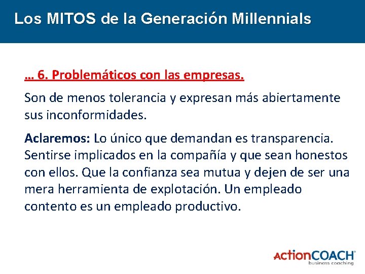 Los MITOS de la Generación Millennials … 6. Problemáticos con las empresas. Son de