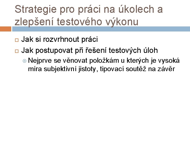 Strategie pro práci na úkolech a zlepšení testového výkonu Jak si rozvrhnout práci Jak