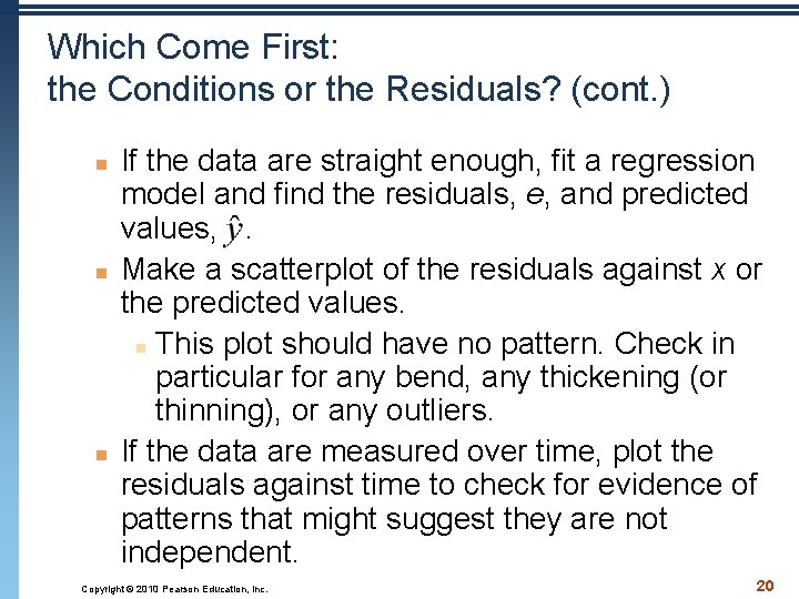 Which Come First: the Conditions or the Residuals? (cont. ) n n n If