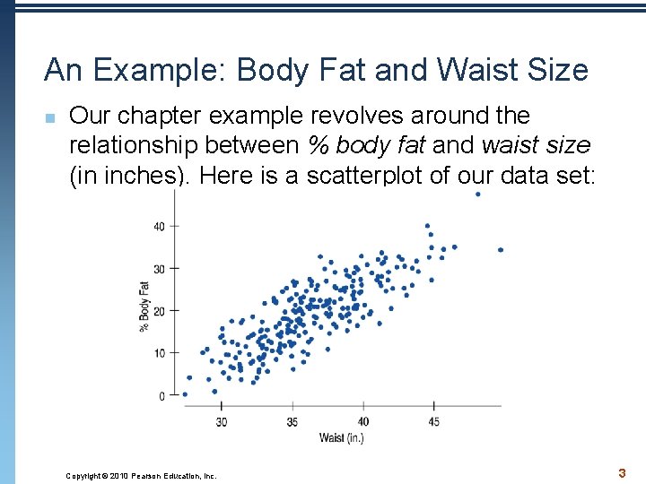 An Example: Body Fat and Waist Size n Our chapter example revolves around the
