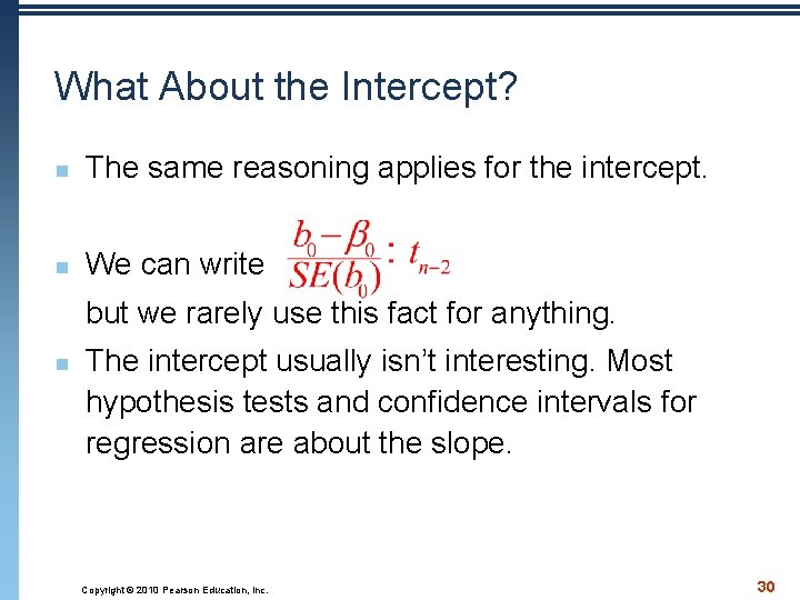 What About the Intercept? n The same reasoning applies for the intercept. n We