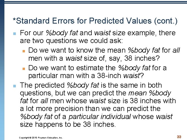 *Standard Errors for Predicted Values (cont. ) n n For our %body fat and