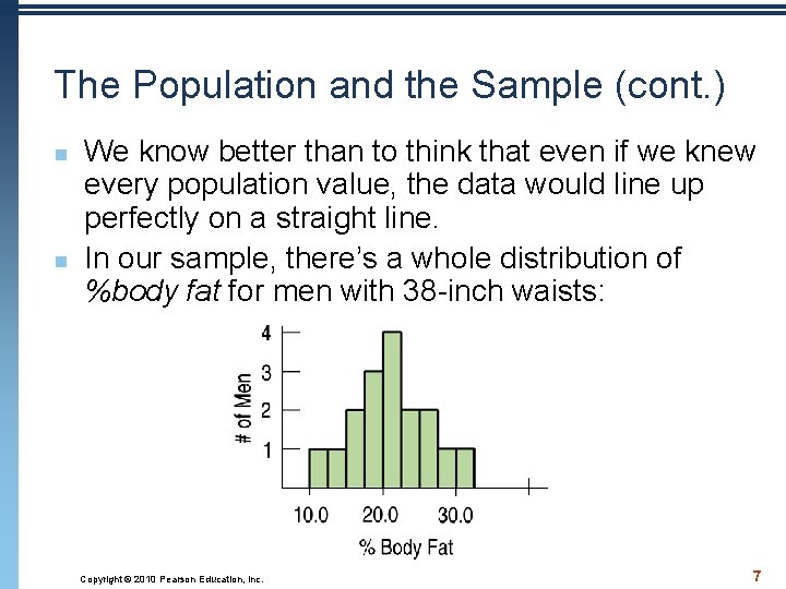 The Population and the Sample (cont. ) n n We know better than to