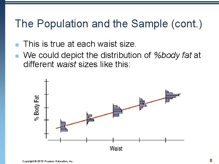 The Population and the Sample (cont. ) n n This is true at each