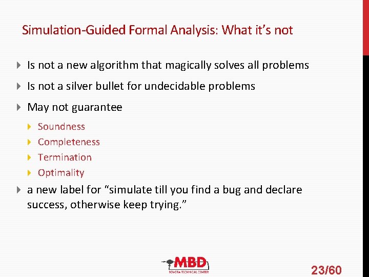 Simulation-Guided Formal Analysis: What it’s not Is not a new algorithm that magically solves Simulation-Guided Formal Analysis: What it’s not Is not a new algorithm that magically solves