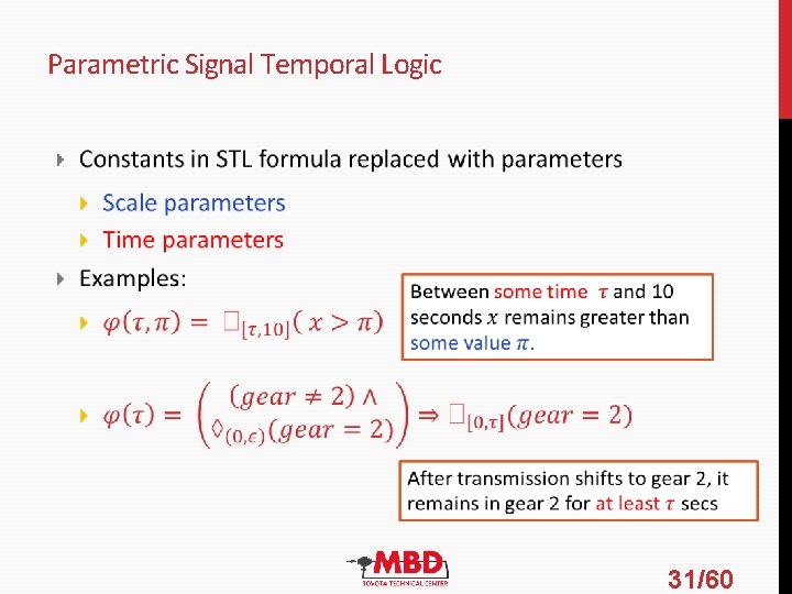 Parametric Signal Temporal Logic 31/60 Parametric Signal Temporal Logic 31/60