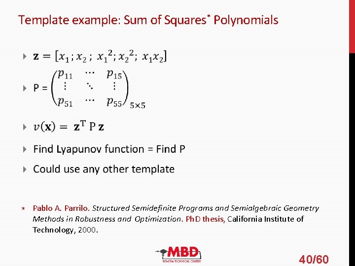 Template example: Sum of Squares* Polynomials ∗ Pablo A. Parrilo. Structured Semidefinite Programs and Template example: Sum of Squares* Polynomials ∗ Pablo A. Parrilo. Structured Semidefinite Programs and