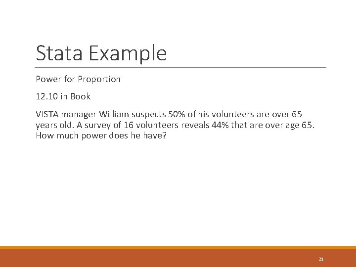Stata Example Power for Proportion 12. 10 in Book VISTA manager William suspects 50% Stata Example Power for Proportion 12. 10 in Book VISTA manager William suspects 50%