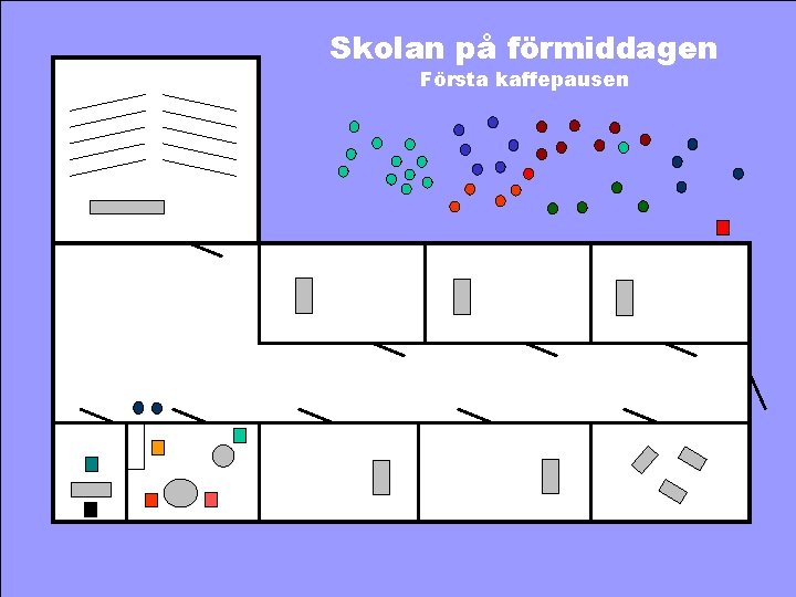 Skolan på förmiddagen Första kaffepausen 