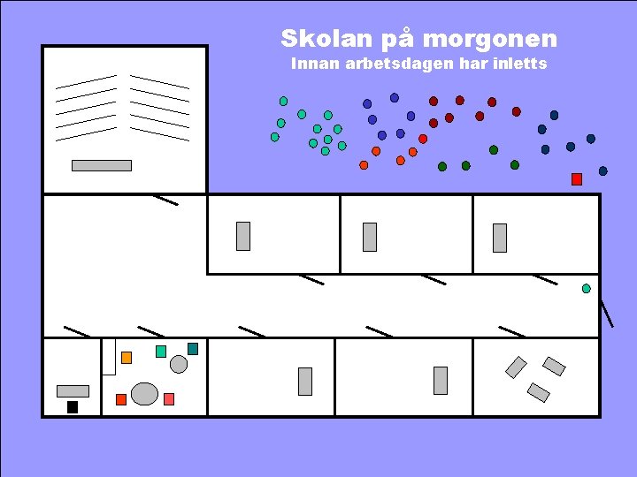 Skolan på morgonen Innan arbetsdagen har inletts 