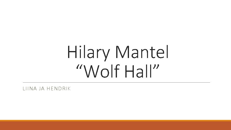 Hilary Mantel “Wolf Hall” LIINA JA HENDRIK 