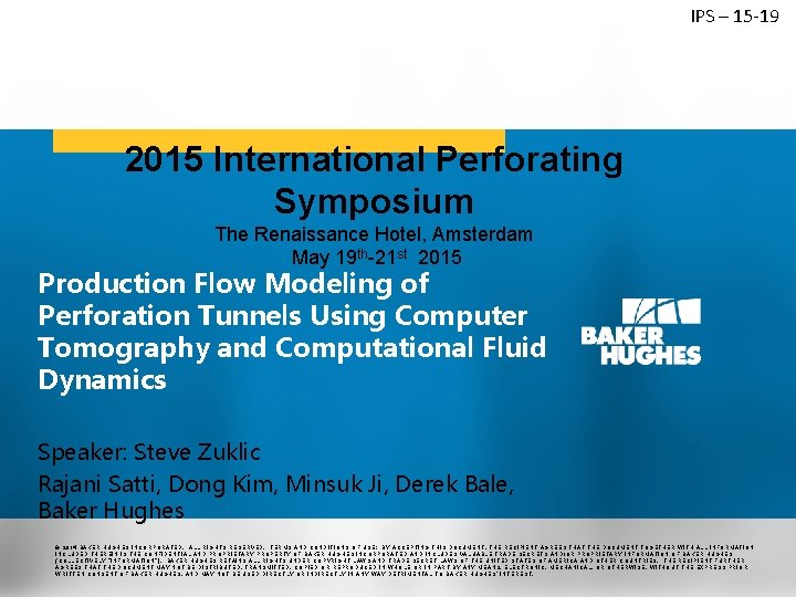 IPS – 15 -19 2015 International Perforating Symposium The Renaissance Hotel, Amsterdam May 19