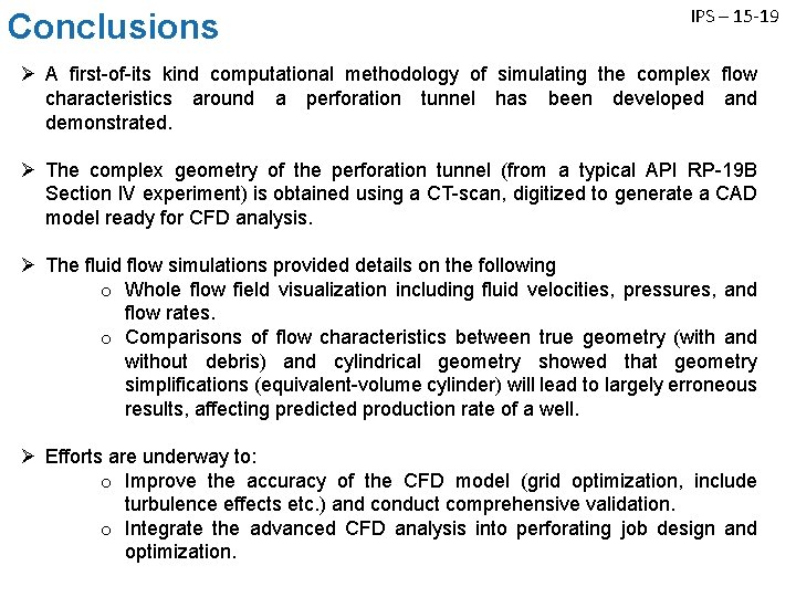 Conclusions IPS – 15 -19 Ø A first-of-its kind computational methodology of simulating the