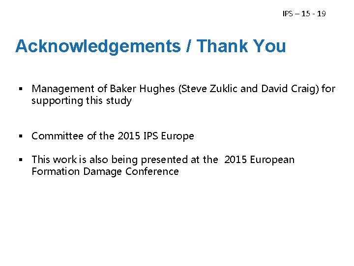 IPS – 15 - 19 Slide 19 Acknowledgements / Thank You § Management of