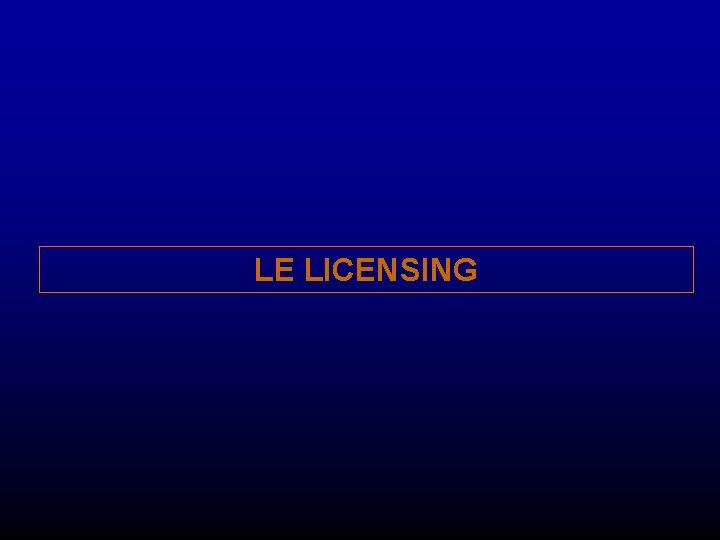 LE LICENSING 