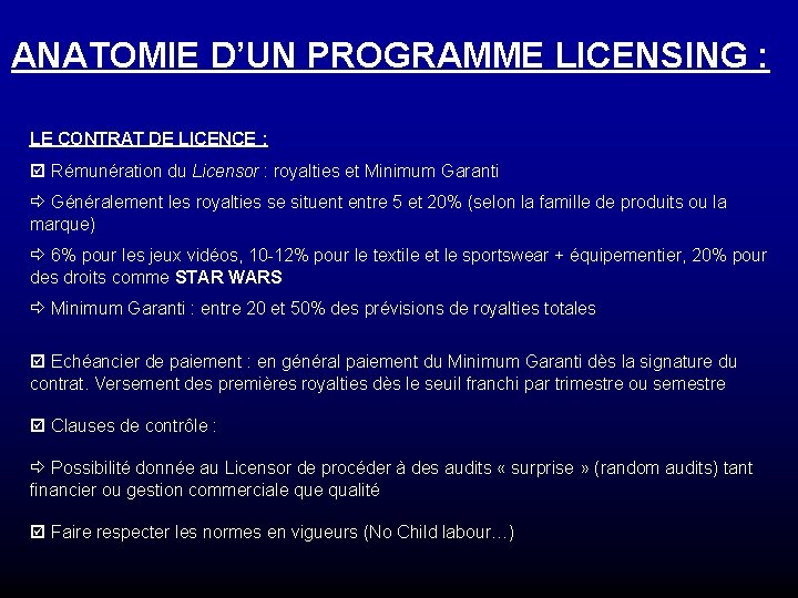 ANATOMIE D’UN PROGRAMME LICENSING : LE CONTRAT DE LICENCE : þ Rémunération du Licensor