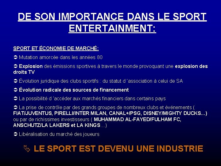 DE SON IMPORTANCE DANS LE SPORT ENTERTAINMENT: SPORT ET ÉCONOMIE DE MARCHÉ: Ü Mutation