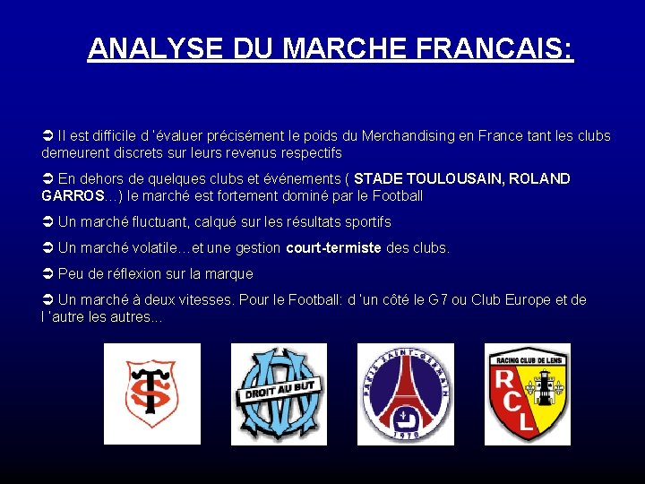 ANALYSE DU MARCHE FRANCAIS: Ü Il est difficile d ’évaluer précisément le poids du ANALYSE DU MARCHE FRANCAIS: Ü Il est difficile d ’évaluer précisément le poids du