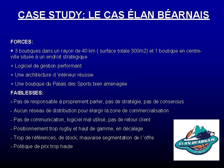 CASE STUDY: LE CAS ÉLAN BÉARNAIS FORCES: + 3 boutiques dans un rayon de CASE STUDY: LE CAS ÉLAN BÉARNAIS FORCES: + 3 boutiques dans un rayon de