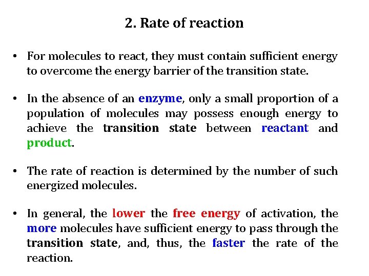 2. Rate of reaction • For molecules to react, they must contain sufficient energy