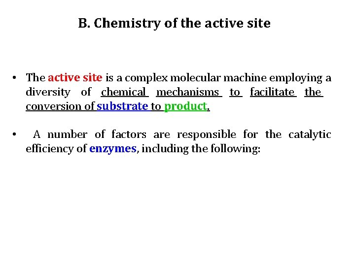 B. Chemistry of the active site • The active site is a complex molecular