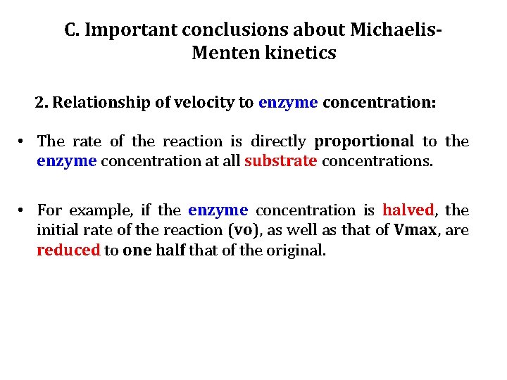 C. Important conclusions about Michaelis. Menten kinetics 2. Relationship of velocity to enzyme concentration: