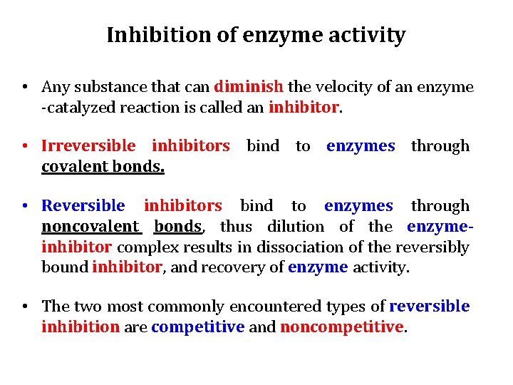 Inhibition of enzyme activity • Any substance that can diminish the velocity of an