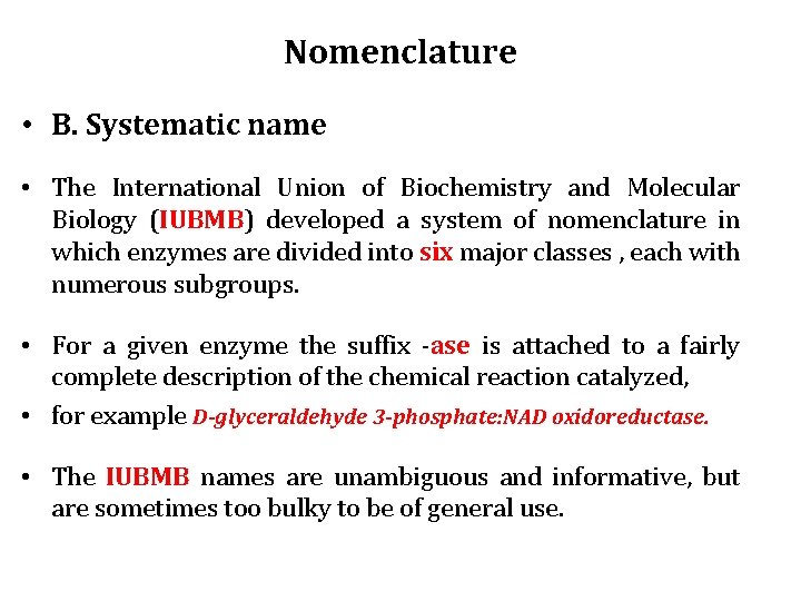 Nomenclature • B. Systematic name • The International Union of Biochemistry and Molecular Biology