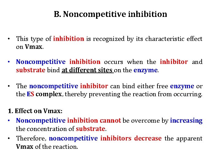 B. Noncompetitive inhibition • This type of inhibition is recognized by its characteristic effect